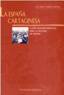 Cover of: La España cartaginesa: claves historiográficas para la historia de España