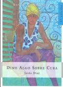 Cover of: Dime algo sobre Cuba by Jesús Díaz