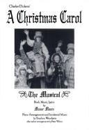 Cover of: A Christmas carol: the musical version of Charles Dickens' novel