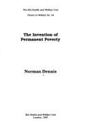 The invention of permanent poverty by Norman Dennis