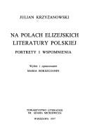 Cover of: Na polach elizejskich literatury polskiej by Julian Krzyżanowski