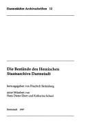 Cover of: Die Bestände des Hessischen Staatsarchivs Darmstadt