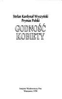 Cover of: Godność kobiety by Stefan Wyszyński