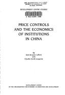 Cover of: Price controls and the economics of institutions in China