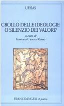 Cover of: Crollo delle ideologie o silenzio dei valori?