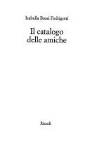 Cover of: Il catalogo delle amiche by Isabella Bossi Fedrigotti