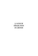 Cover of: La ligne de démarcation en Gironde by Philippe Souleau