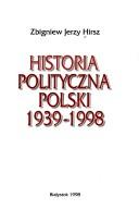 Cover of: Historia polityczna Polski, 1939-1998 by Zbigniew Jerzy Hirsz