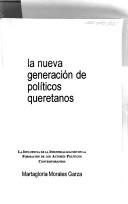 Cover of: La nueva generación de políticos queretanos by Martha Gloria Morales Garza