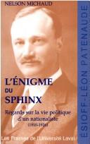 Cover of: L'énigme du Sphinx: regards sur la vie politique d'un nationaliste : 1910-1926