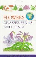 Cover of: Flowers, grasses, ferns & fungi