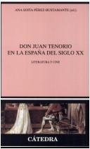 Cover of: Don Juan Tenorio en la España del siglo XX: literatura y cine