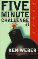 Cover of: Five minute challenge #1 by Kenneth J. Weber