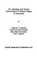 Cover of: Art, ideology, and social commitment in African poetry by Udenta O. Udenta