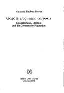 Cover of: Gogol's eloquentia corporis: Einverleibung, Identität und die Grenzen der Figuration