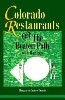 Cover of: Colorado restaurants: off the beaten path, with recipes