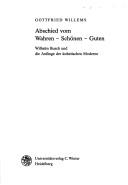 Cover of: Abschied vom Wahren-- Schönen-- Guten: Wilhelm Busch und die Anfänge der ästhetischen Moderne