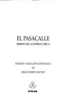 Cover of: El pasacalle: himno de la patria chica : estudio y seleccion antologica