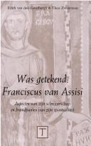 Cover of: Was getekend, Franciscus van Assisi: aspecten van zijn schrijverschap en brandpunten van zijn spiritualiteit