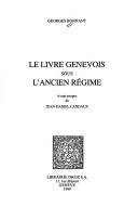 Cover of: Le livre genevois sous l'Ancien Régime