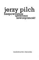 Cover of: Bezpowrotnie utracona leworecznosc by Jerzy Pilch