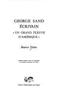 Cover of: George Sand, écrivain: un grand fleuve d'Amérique