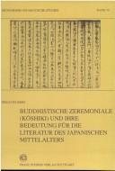 Cover of: Buddhistische Zeremoniale (Kōshiki) und ihre Bedeutung für die Literatur des japanischen Mittelalters