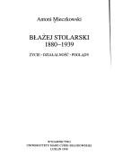 Cover of: Błażej Stolarski: 1880-1939 : życie, działalność, poglądy