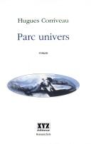 Cover of: Parc univers by Hugues Corriveau