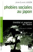Cover of: Phobies sociales au Japon by Jean-Claude Jugon