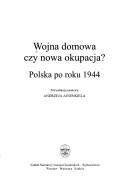 Cover of: Wojna domowa czy nowa okupacja? by pod redakcją naukową Andrzeja Ajnenkiela.