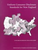 Cover of: Uniform consumer disclosure standards for New England: report and recommedations to the New England utility regulatory commissions