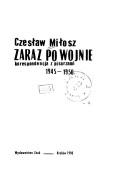 Cover of: Zaraz po wojnie by Czesław Miłosz
