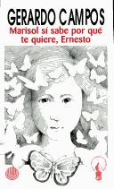 Cover of: Marisol sí sabe por qué te quiere, Ernesto by Gerardo Campos
