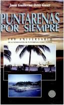 Cover of: Puntarenas por siempre: 140 aniversario de la nominación de Puntarenas como ciudad