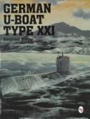 Cover of: German U-boat Type XXI | Siegfried Breyer