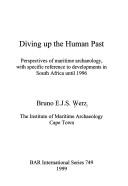 Cover of: Diving up the human past by Bruno E. J. S. Werz