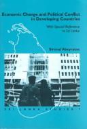 Cover of: Economic change and political conflict in developing countries with special reference to Sri Lanka