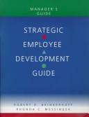 Cover of: Strategic employee development guide by Robert O. Brinkerhoff, Rhonda C. Messinger, Robert O. Brinkerhoff