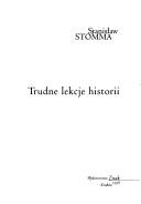 Cover of: Trudne lekcje historii by Stanisław Stomma