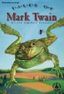 Cover of: Tales of Mark Twain: retold timeless classics