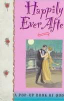 Cover of: Happily ever after: from me to you : a pop-up book of quotes