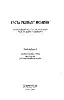 Cover of: Facta probant homines by k vydání připravili Ivan Hlaváček a Jan Hrdina za spolupráce Jana Kahudy a Evy Doležalové.