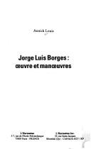 Cover of: Jorge Luis Borges: œuvre et manœuvres.