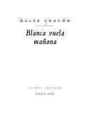 Cover of: Blanca vuela mañana