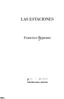 Cover of: Las estaciones by Bejarano, Francisco