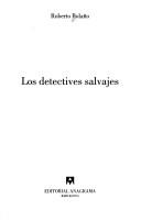 Cover of: Los detectives salvajes by Roberto Bolaño