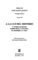 Cover of: A la luz del misterio: y otros escritos sobre Dios, la Iglesia, el hombre, la vida