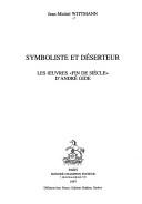 Cover of: Symboliste et déserteur: les œuvres "fin de siècle" d'André Gide
