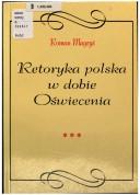 Cover of: Retoryka polska w dobie Oświecenia by Roman Magryś